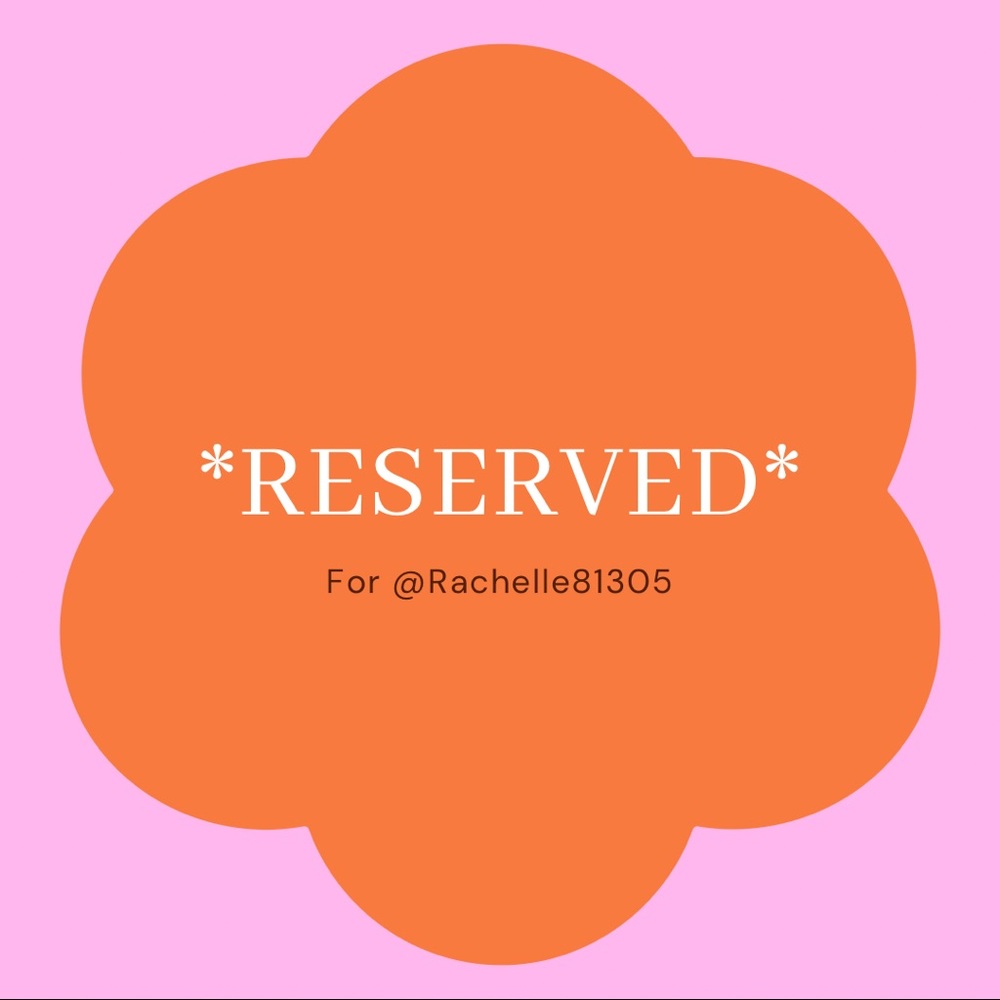 *RESERVED - @Rachelle81305 *